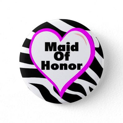 Maid Of Honor (Heart Zebra Stripes) Button