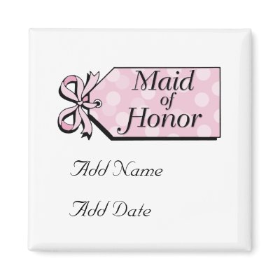 Maid of Honor Magnets