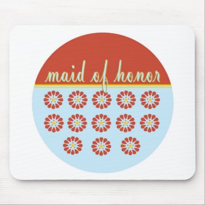 Maid of Honor Mousepads