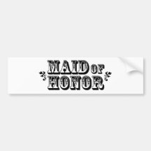Maid of Honor - Old West Bumper Stickers