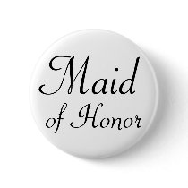 Maid of Honor Pinback Button by hummingbirdcake Maid of Honor Pinback Button