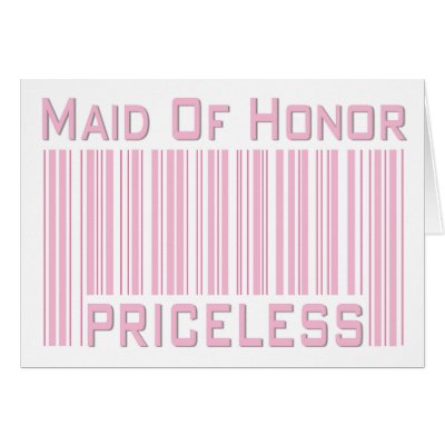 Maid of Honor Priceless Greeting Card