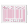 Maid of Honor Priceless Greeting Card