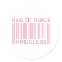 Maid of Honor Priceless stickers