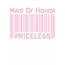 Maid of Honor Priceless t-shirts