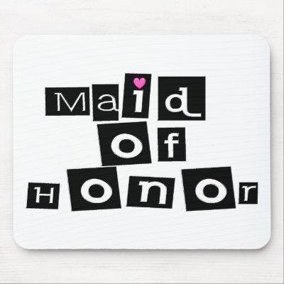 Maid of Honor (Sq) Mouse Pad by CelebrationZazzle