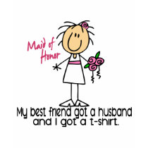 Maid Of Honor Stick Figure I Got TShirt (B Friend)