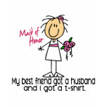 Maid Of Honor Stick Figure I Got TShirt (B Friend)
