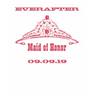 Maid of Honor Tiara Ever After Wedding T-Shirts shirt