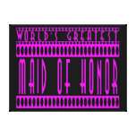 Maids of Honor Gift World's Greatest Maid of Honor Stretched Canvas Prints