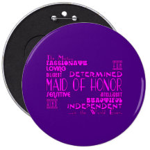 Maids of Honor Wedding Party Favors : Qualities Pinback Button