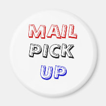 MAIL, PICK, UP REFRIGERATOR MAGNET