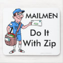 Mailmen Do It With Zip - Customized mousepads by malibuitalian Mailmen Do It With Zip - Customized mousepads