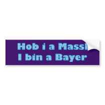 Main header on behalf Massl i is A Bavarian Bumper Sticker