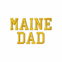 MAINE DAD embroidered shirts by mjc8693 MAINE DAD embroidered shirts