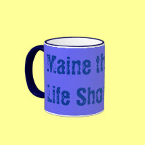 Maine The Way Life Should Be mugs