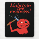 Maintain The Madness Mousepads