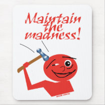 Maintain The Madness Mousepads