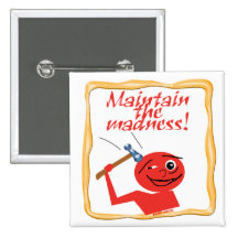 Maintain The Madness Pinback Button