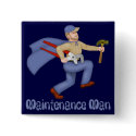 Maintenance Man buttons