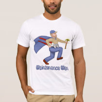 Maintenance Man t-shirts by Spice Maintenance Man t-shirts