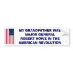 MAJOR GENERAL ROBERT HOWE BUMPER STICKER