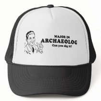 MAJOR IN ARCHAEOLOGY - CAN YOU DIG IT T-shirt Hats