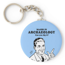 MAJOR IN ARCHAEOLOGY - CAN YOU DIG IT T-shirt Keychain