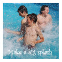 Make A Big Splash posters