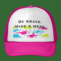 Make a mess. hats