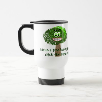 Make A Tree Happy No Paper Cup Travel Mug