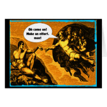 Make an effort, man! cards by PastLives Make an effort, man! cards