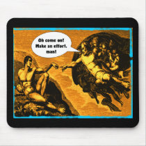 Make an effort, man! mousepads