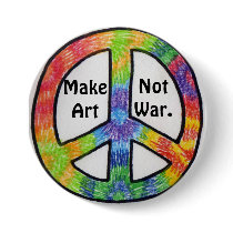Make Art, Not War. Button