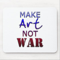 Make ART not WAR mousepads