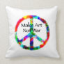 Make Art Not War Pillows