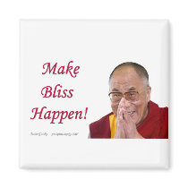 Make Bliss Happen! - Dalai Lama magnets by prospirit Make Bliss Happen! - Dalai Lama magnets