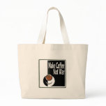 Make Coffee Not War Canvas Bags