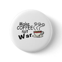 Make Coffee Not War buttons by CelebrationZazzle Make Coffee Not War buttons