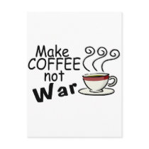 Make Coffee Not War postcards by CelebrationZazzle Make Coffee Not War postcards