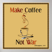 Make Coffee, Not War Poster