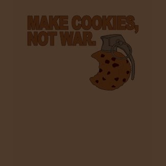 Make cookies, not war shirt