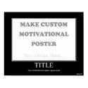 Make Custom Motivational Poster (Landscape) posters by BeneSol Make Custom Motivational Poster (Landscape) posters