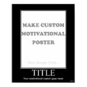 Make Custom Motivational Poster (Portrait) posters