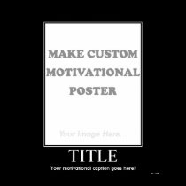 Make Custom Motivational Poster (Portrait)