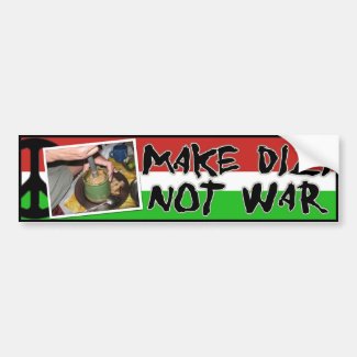 Make Dizi Not War bumper sticker