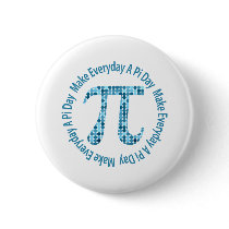 Make Everyday A Pi Day Pinback Buttons