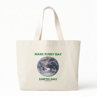 Make Everyday Earth Day (Blue Marble Earth) bag