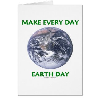 Make Everyday Earth Day (Blue Marble Earth) card