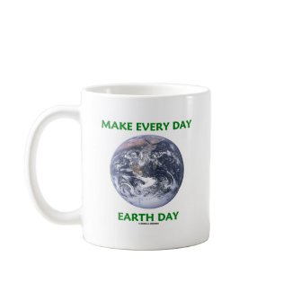 Make Everyday Earth Day (Blue Marble Earth) mug